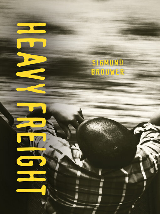 Title details for Heavy Freight by Sigmund Brouwer - Available